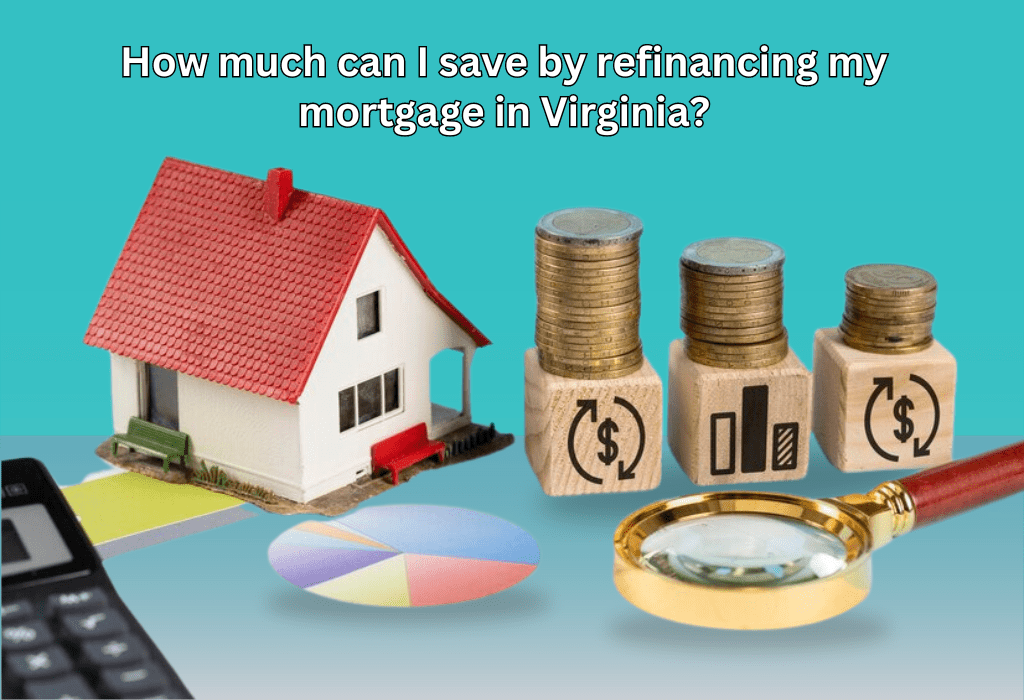 How much can I save by refinancing my mortgage in Virginia